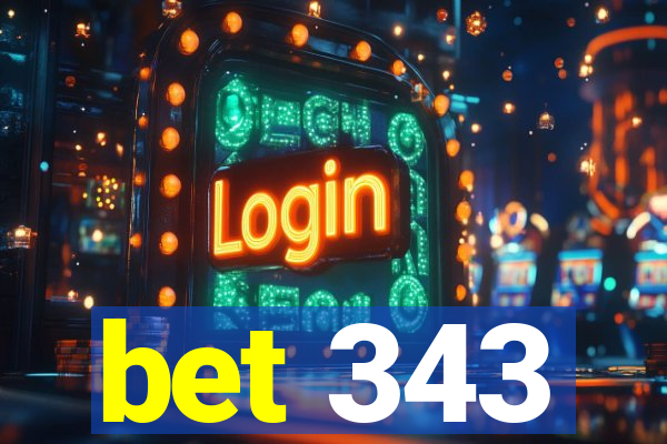 bet 343